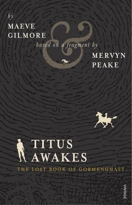 Titus Awakes (Gormenghast #4) by Mervyn Peake, Maeve Gilmore