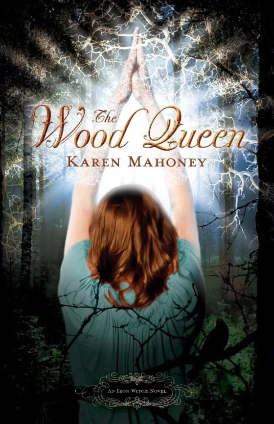 The Wood Queen (Iron Witch #2) by Karen Mahoney