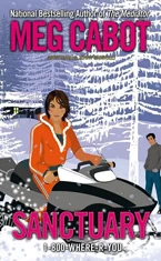 Sanctuary (1-800-Where-R-You #4) by Meg Cabot