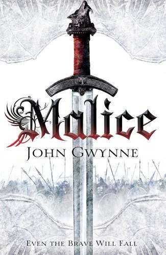 Malice (The Faithful and the Fallen #1) by John Gwynne