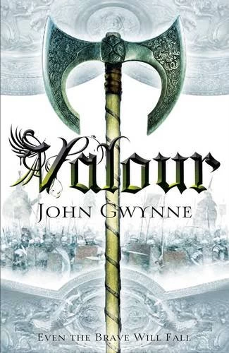 Valour (The Faithful and the Fallen #2) by John Gwynne