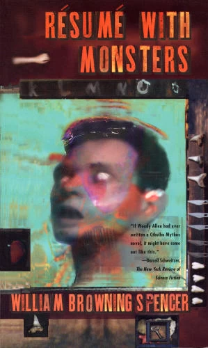 Résumé with Monsters by William Browning Spencer