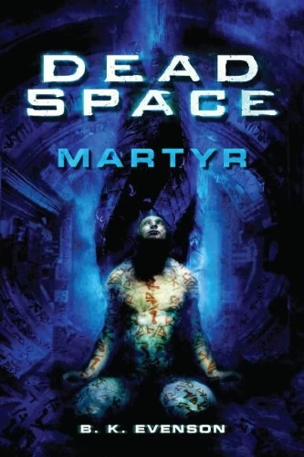 Martyr (Dead Space) by B. K. Evenson