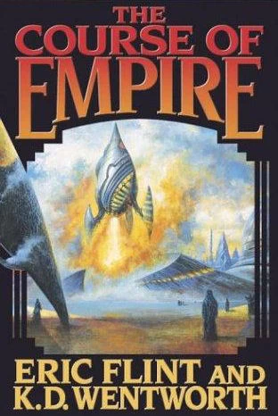 The Course of Empire (Jao Empire #1) by Eric Flint, K. D. Wentworth