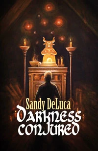 Darkness Conjured by Sandy DeLuca