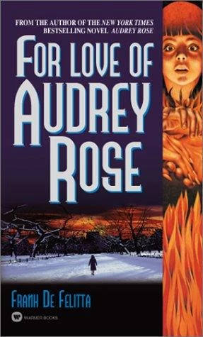 For Love of Audrey Rose (Audrey Rose #2) by Frank De Felitta