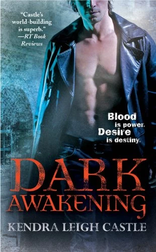 Dark Awakening (Dark Dynasties #1) by Kendra Leigh Castle