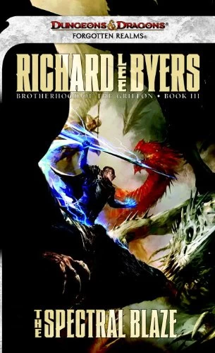 The Spectral Blaze (Forgotten Realms: Brotherhood of the Griffon #3) by Richard Lee Byers