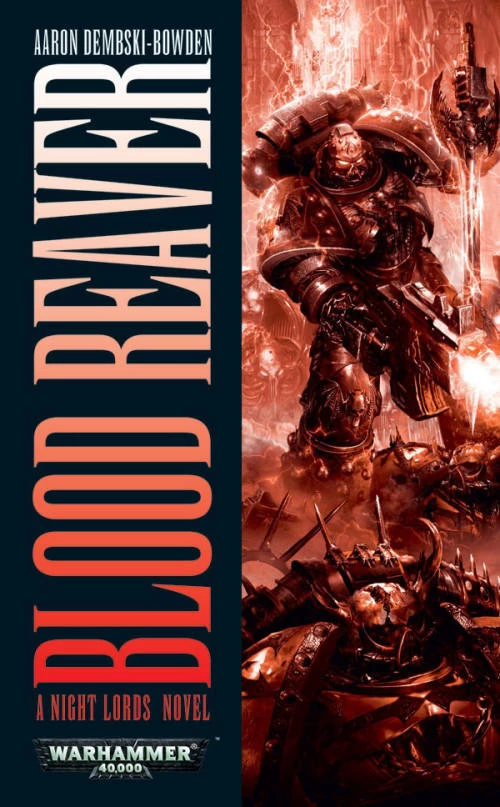 Blood Reaver (Warhammer 40,000: Night Lords) by Aaron Dembski-Bowden