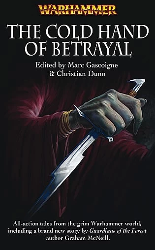 The Cold Hand of Betrayal (Warhammer (anthologies)) by Marc Gascoigne, Christian Dunn
