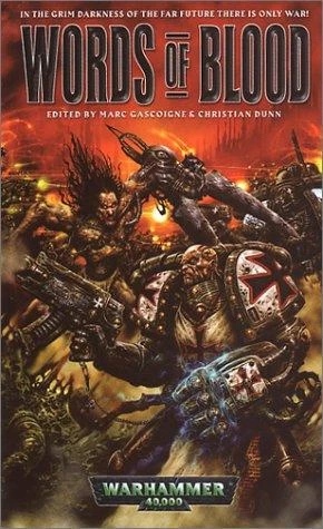 Words of Blood (Warhammer 40,000 (anthologies)) by Marc Gascoigne, Christian Dunn