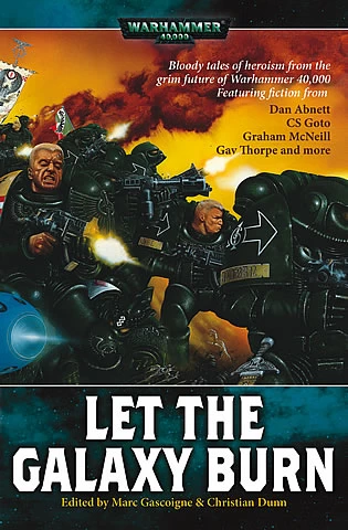 Let the Galaxy Burn (Warhammer 40,000 (anthologies)) by Marc Gascoigne, Christian Dunn