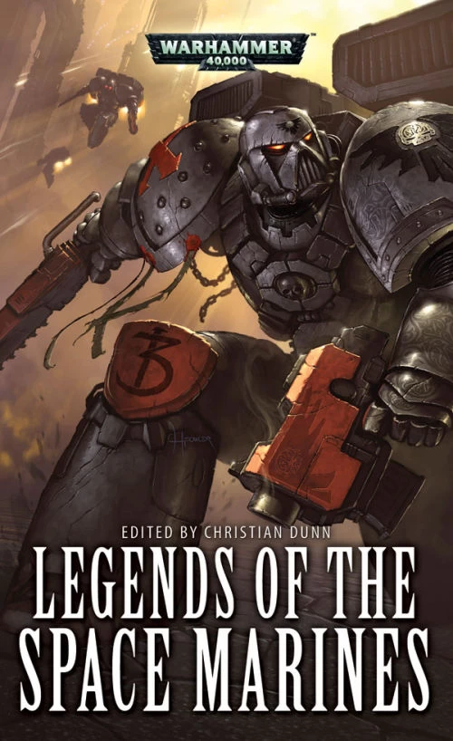 Legends of the Space Marines (Warhammer 40,000: Space Marine Legends) by Christian Dunn