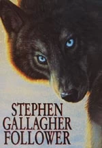Follower by Stephen Gallagher