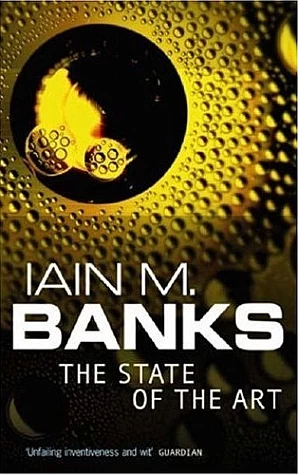 The State of the Art (The Culture) by Iain M. Banks