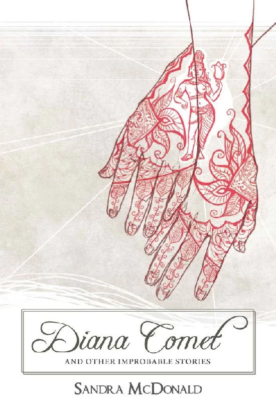 Diana Comet and Other Improbable Stories by Sandra McDonald