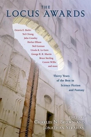The Locus Awards: Thirty Years of the Best in Science Fiction and Fantasy by Jonathan Strahan, Charles N. Brown