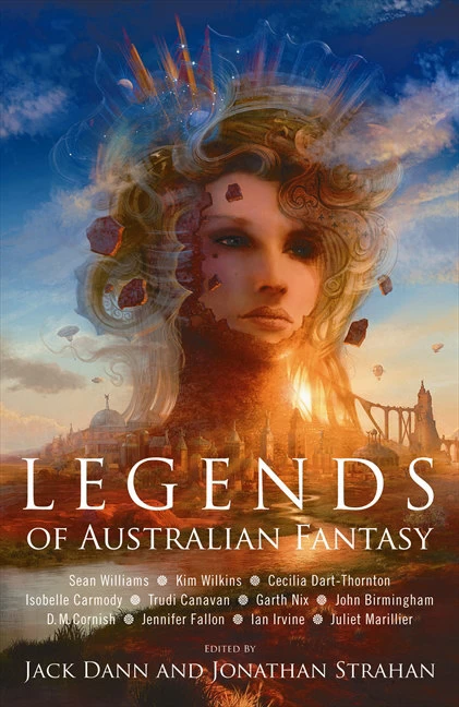Legends of Australian Fantasy by Jack Dann, Jonathan Strahan