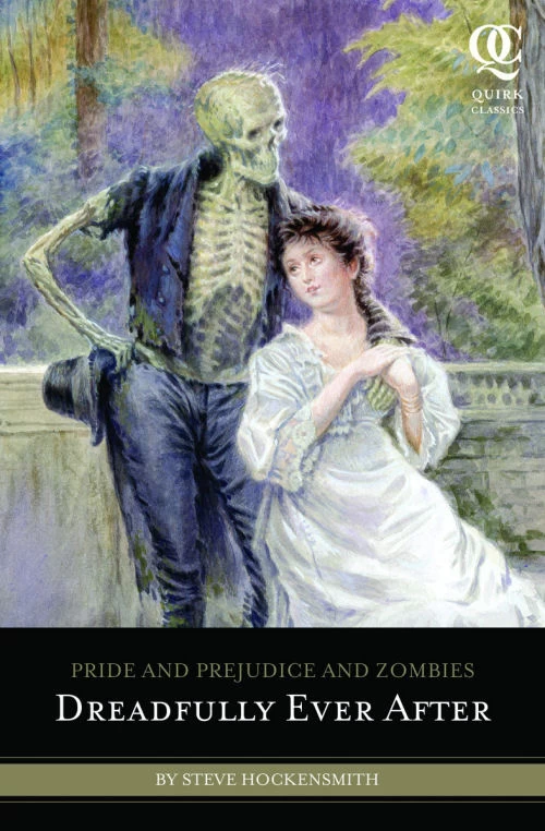 Dreadfully Ever After (Pride and Prejudice and Zombies) by Steve Hockensmith