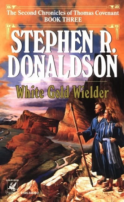White Gold Wielder (The Second Chronicles of Thomas Covenant #3) by Stephen R. Donaldson