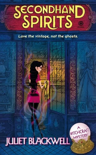 Secondhand Spirits (Witchcraft Mysteries #1) by Juliet Blackwell