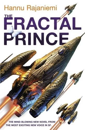 The Fractal Prince (Jean le Flambeur #2) by Hannu Rajaniemi
