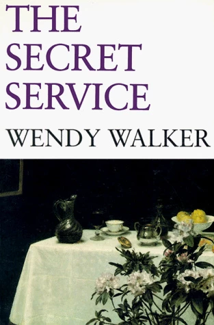 The Secret Service by Wendy Walker