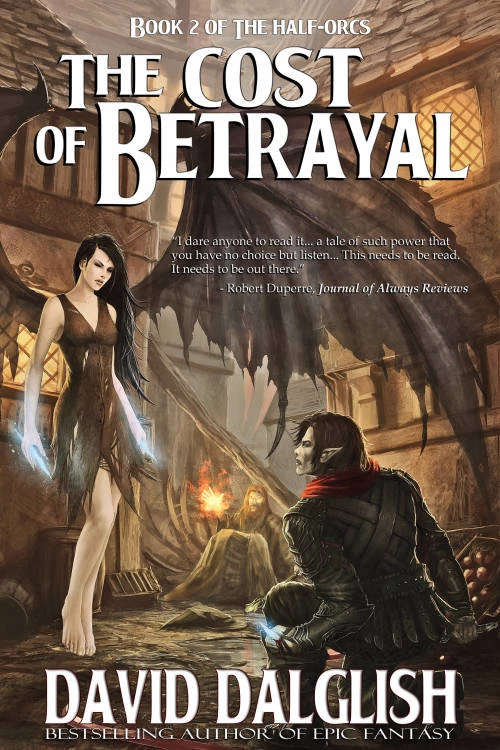 Cost of Betrayal (The Half-Orcs #2) by David Dalglish