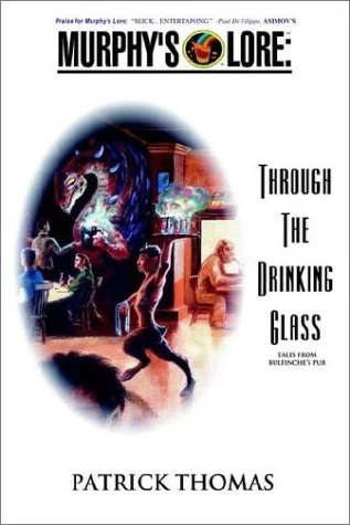 Through the Drinking Glass (Murphy's Lore #3) by Patrick Thomas
