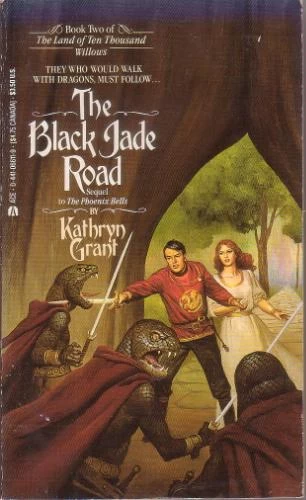 The Black Jade Road (The Land of Ten Thousand Willows #2) by Kathryn Grant