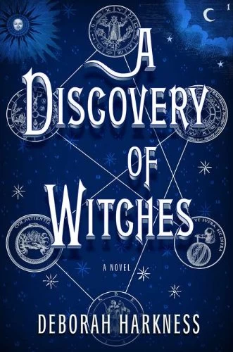 A Discovery of Witches (The All Souls Series #1) by Deborah Harkness