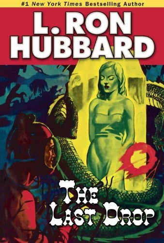 The Last Drop by L. Ron Hubbard