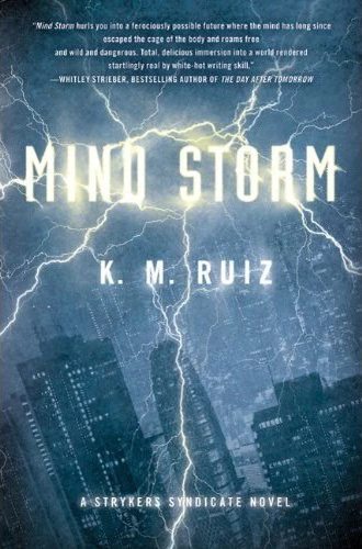 Mind Storm (Strykers Syndicate #1) by K. M. Ruiz