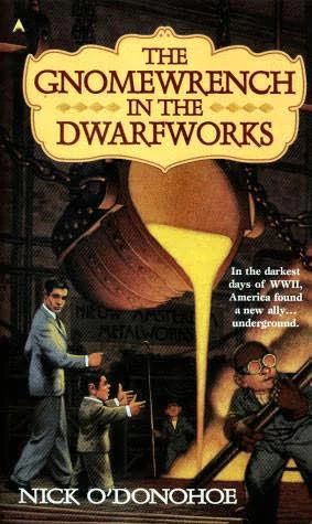 The Gnomewrench in the Dwarfworks (The Gnomewrench #1) by Nick O'Donohoe