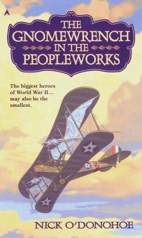 The Gnomewrench in the Peopleworks (The Gnomewrench #2) by Nick O'Donohoe