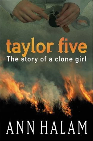 Taylor Five: The Story of a Clone Girl by Ann Halam