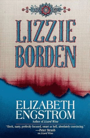 Lizzie Borden by Elizabeth Engstrom