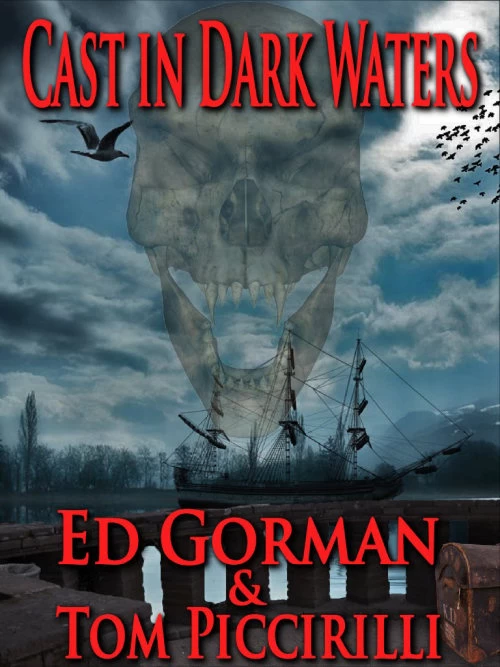 Cast in Dark Waters by Ed Gorman, Tom Piccirilli