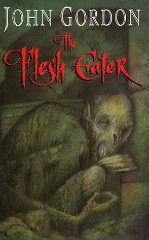 The Flesh Eater by John Gordon