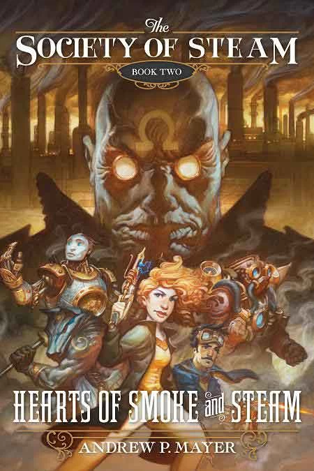 Hearts of Smoke and Steam (The Society of Steam #2) by Andrew P. Mayer