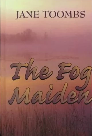 The Fog Maiden by Jane Toombs