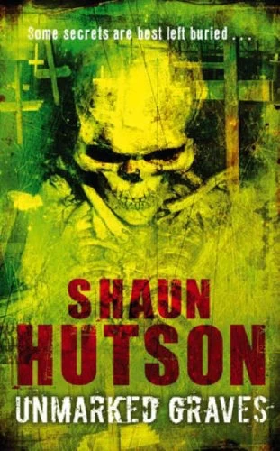 Unmarked Graves by Shaun Hutson