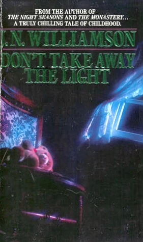 Don't Take Away the Light by J. N. Williamson