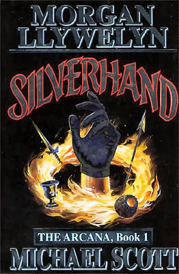 Silverhand (The Arcana #1) by Michael Scott, Morgan Llywelyn