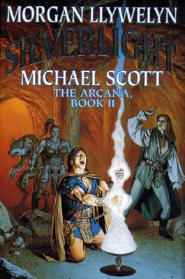 Silverlight (The Arcana #2) by Michael Scott, Morgan Llywelyn