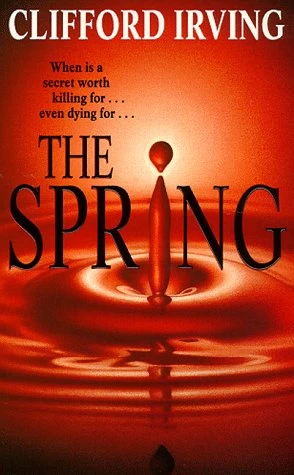 The Spring by Clifford Irving