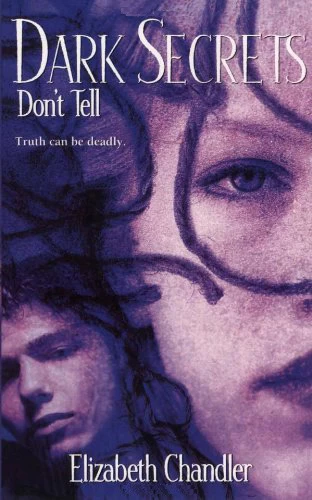 Don't Tell (Dark Secrets #2) by Elizabeth Chandler