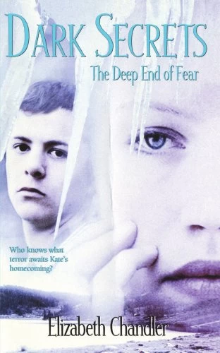 The Deep End of Fear (Dark Secrets #4) by Elizabeth Chandler