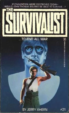 ...To End All War (The Survivalist #21) by Jerry Ahern