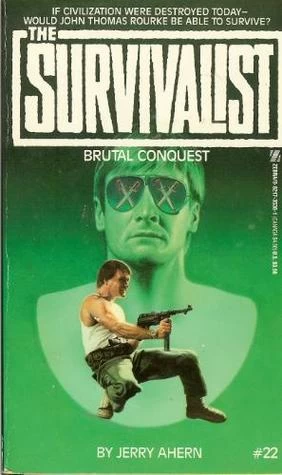 Brutal Conquest (The Survivalist #22) by Jerry Ahern